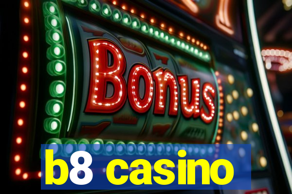 b8 casino